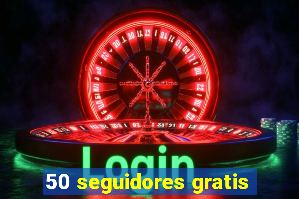 50 seguidores gratis